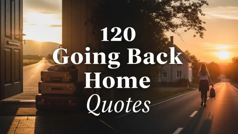120 Going Back Home Quotes