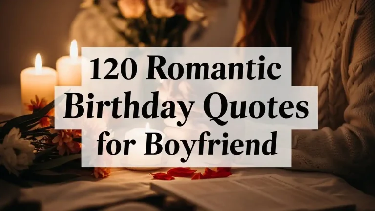 120 Romantic Birthday Quotes for Boyfriend