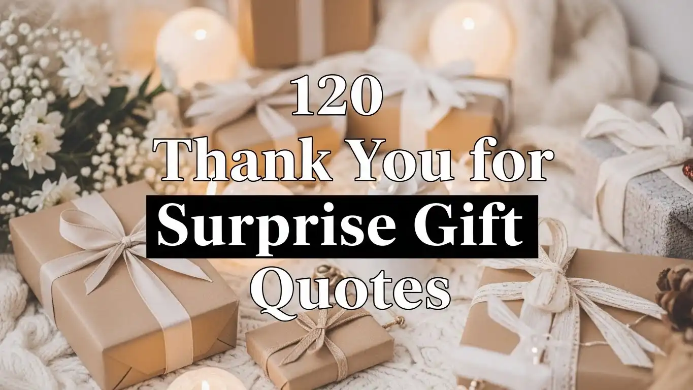 120 Thank You for Surprise Gift Quotes