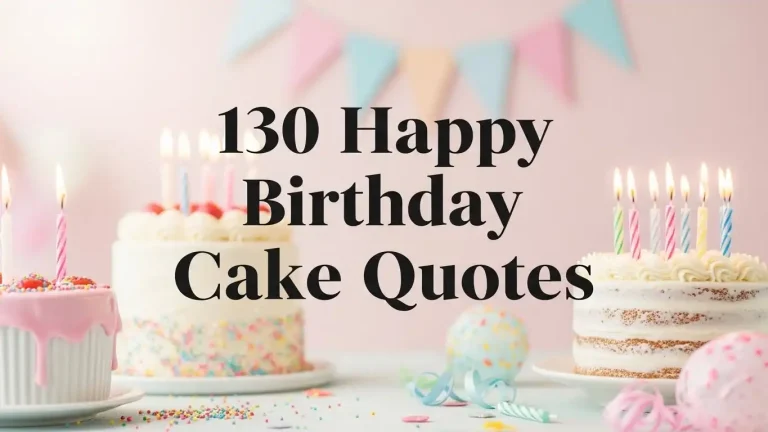 130 Happy Birthday Cake Quotes