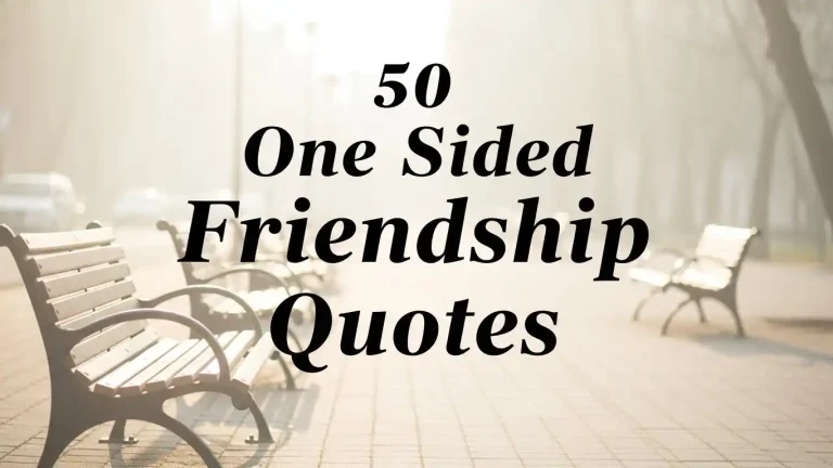 50 One Sided Friendship Quotes