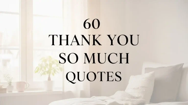 60 Thank You So Much Quotes