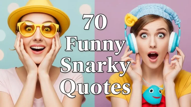 70 Funny Snarky Quotes