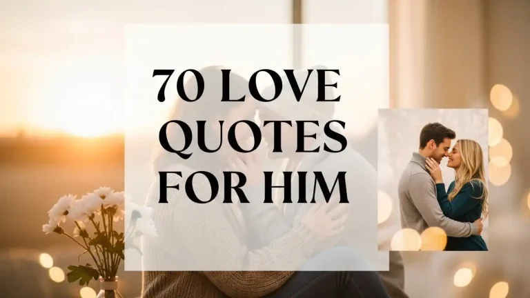 70 Love Quotes for Him