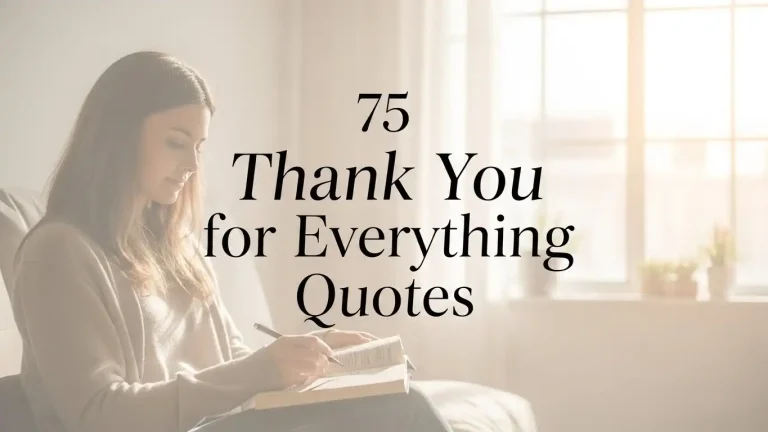 75 Thank You for Everything Quotes