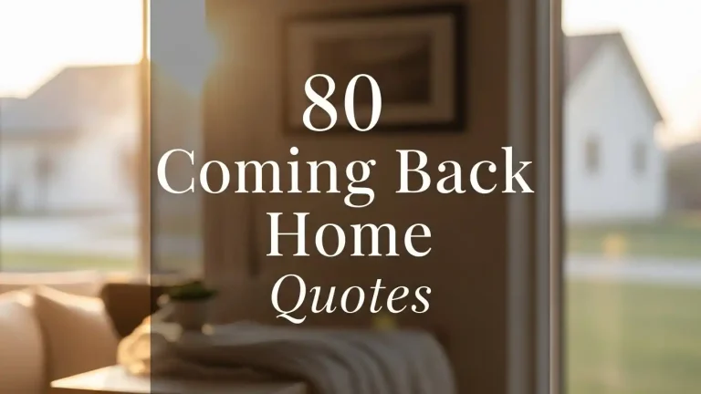 80 Coming Back Home Quotes