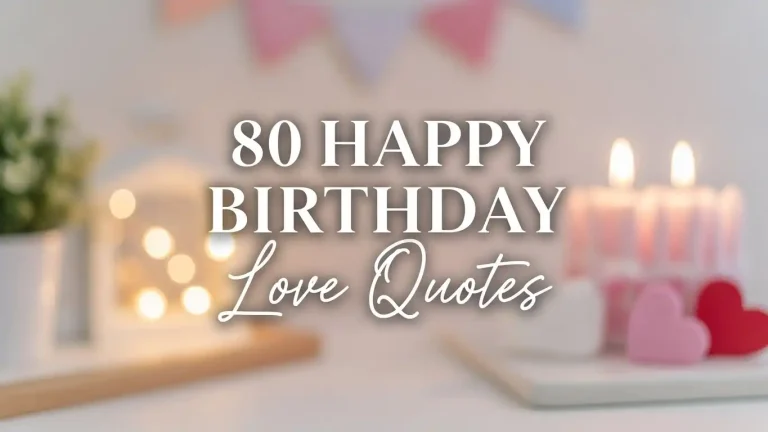 80 Happy Birthday Love Quotes
