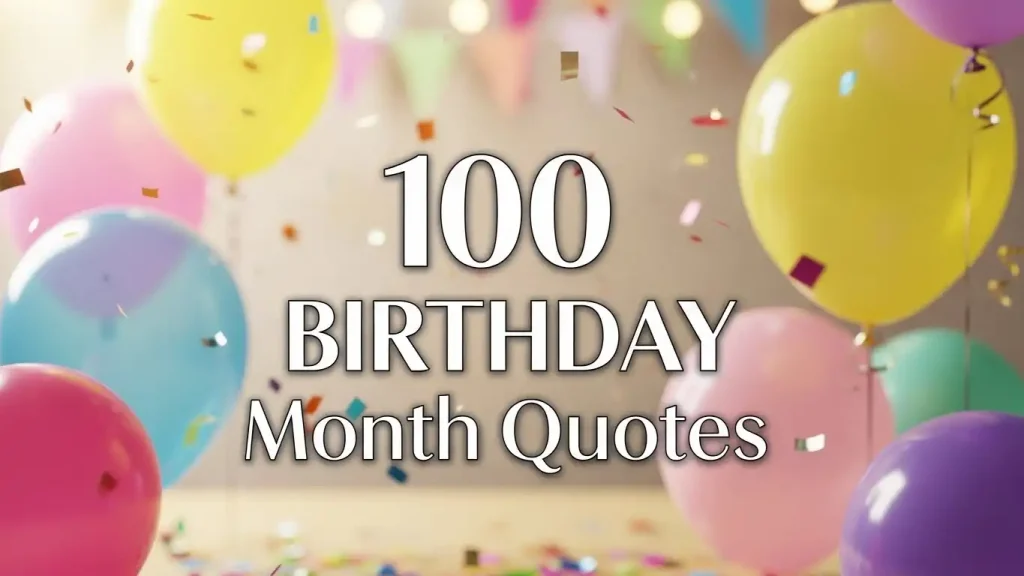 100 Birthday Month Quotes