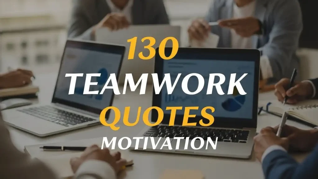 130 Teamwork Quotes Motivation