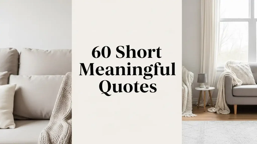 60 Short Meaningful Quotes